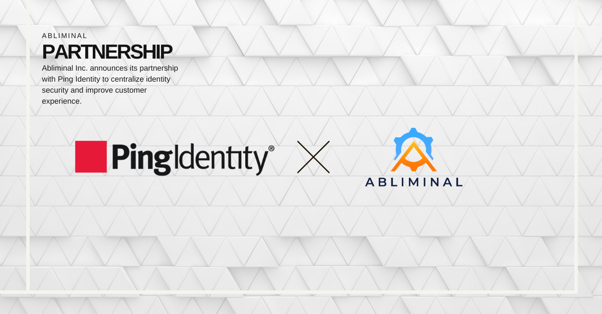 abliminal-inc-partners-with-ping-identity-to-centralize-identity